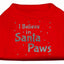 Christmas Screenprinted Dog Shirt, "I Believe In Santa Paws"