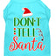 Christmas Pet Dog & Cat Shirt Screen Printed, "Don't Tell Santa"