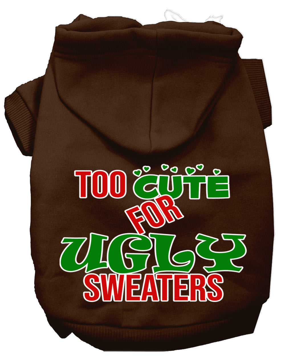 Christmas Pet Dog & Cat Hoodie Screen Printed, "Too Cute For Ugly Sweaters"