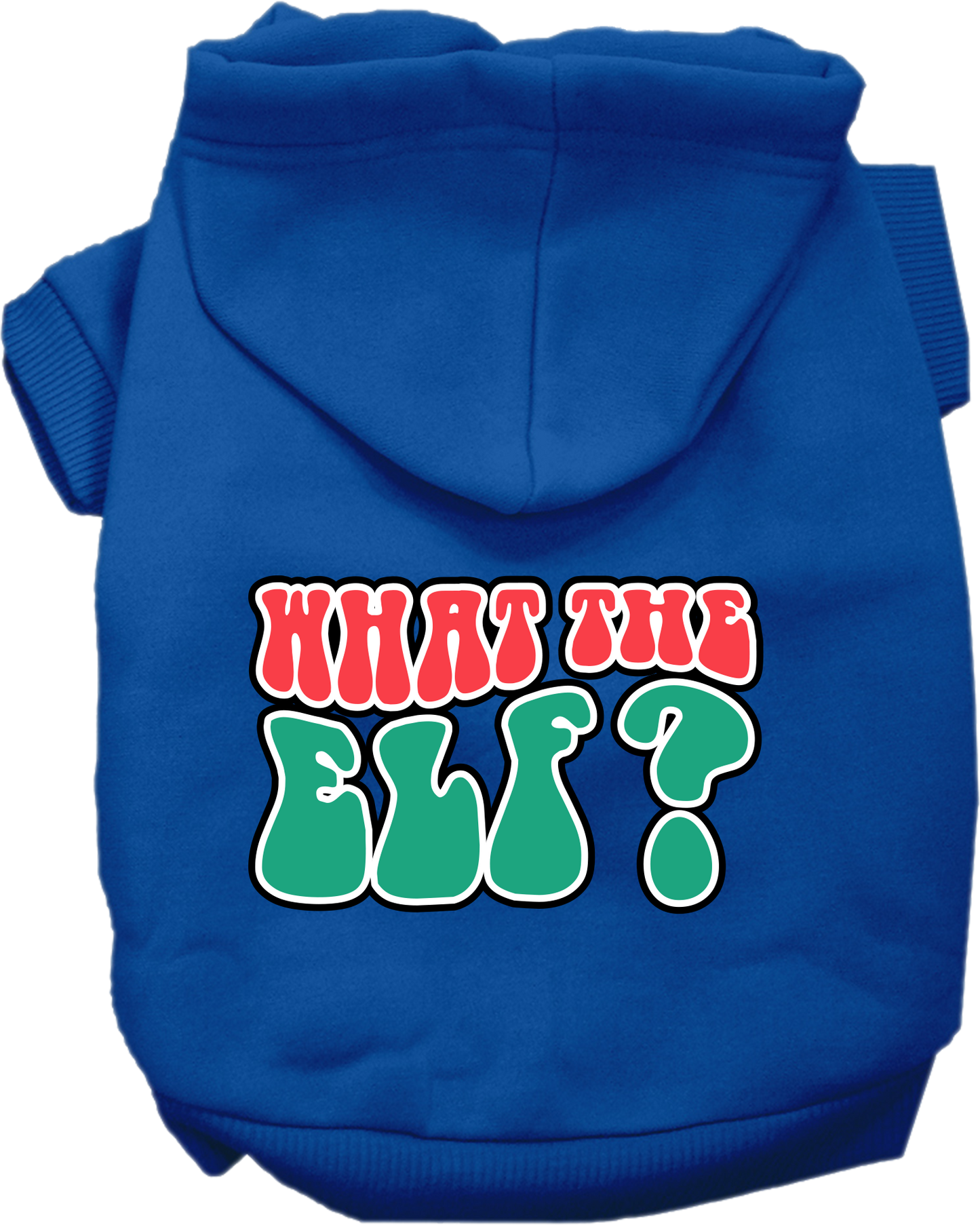 Christmas Pet, Dog and Cat Hoodie Screen Printed, "What The Elf"