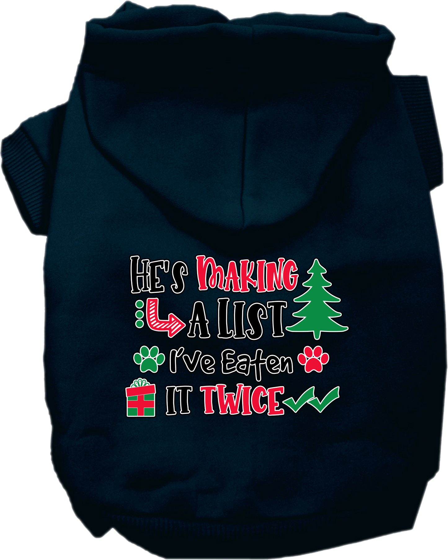 Christmas Pet, Dog and Cat Hoodie Screen Printed, "He's Making A List, I've Eaten It Twice"