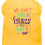 Mardi Gras Pet Dog & Cat Shirt Screen Printed, "We Don't Hide the Crazy, We Parade It"