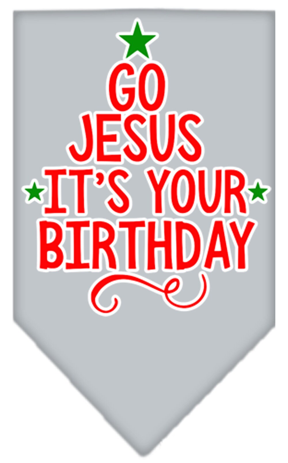 Christmas Pet and Dog Bandana Screen Printed, "Go Jesus, It's Your Birthday"