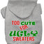 Christmas Pet Dog & Cat Hoodie Screen Printed, "Too Cute For Ugly Sweaters"