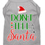 Christmas Pet Dog & Cat Shirt Screen Printed, "Don't Tell Santa"