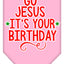 Christmas Pet and Dog Bandana Screen Printed, "Go Jesus, It's Your Birthday"