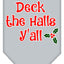 Christmas Pet and Dog Bandana Screen Printed, "Deck The Halls Y'all"