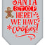 Christmas Pet and Dog Bandana Screen Printed, "Santa, Stop Here! We Have Cookies!"