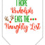 Christmas Pet and Dog Bandana Screen Printed, "Hope Rudolph Eats The Naughty List"