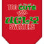 Christmas Pet and Dog Bandana Screen Printed, "Too Cute For Ugly Sweaters"