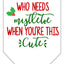 Christmas Pet and Dog Bandana Screen Printed, "Who Needs Mistletoe"