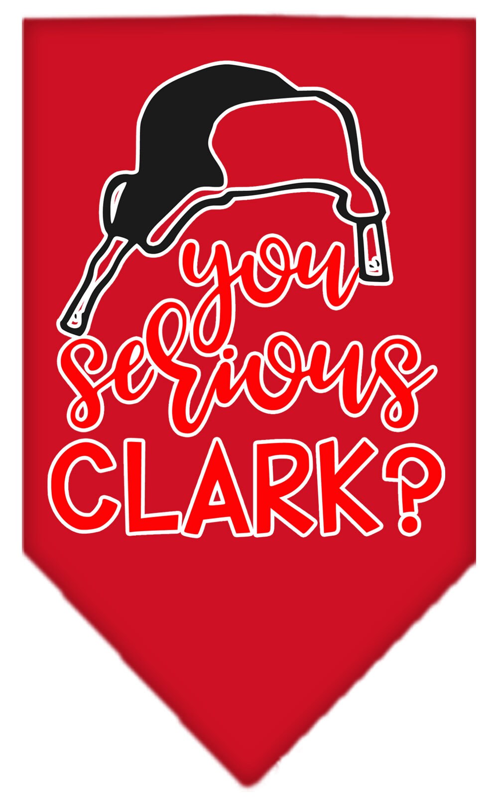 Christmas Pet and Dog Bandana Screen Printed, "You Serious Clark?"