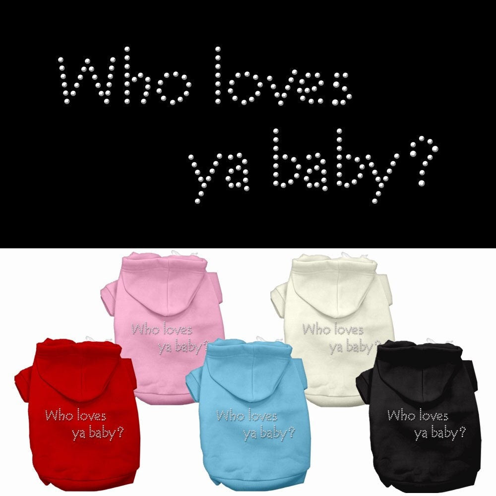 Pet, Dog & Cat Hoodie Rhinestone, "Who Loves Ya Baby?"