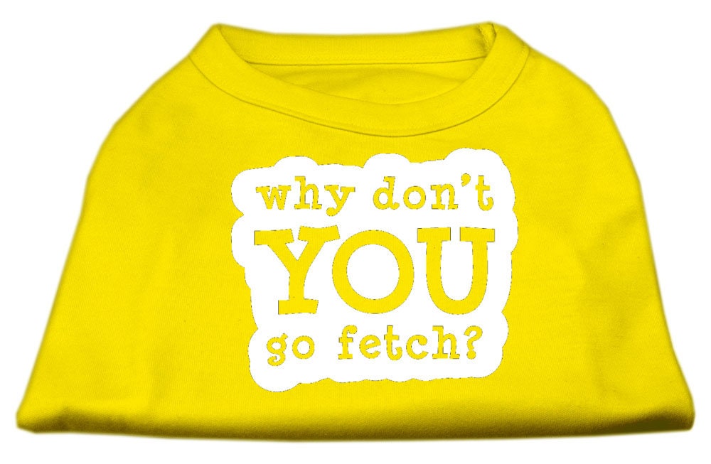 Pet Dog & Cat Shirt Screen Printed, "Why Don't You Go Fetch?"