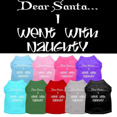 Christmas Screenprinted Dog Shirt, "Dear Santa, I Went With Naughty"