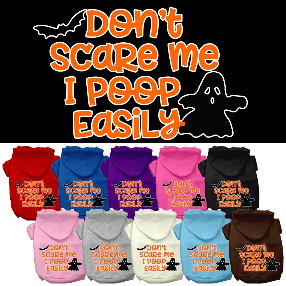 Halloween Pet, Dog & Cat Hoodie Screen Printed, "Don't Scare Me, I Poop Easily"