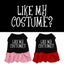 Halloween Pet Dog & Cat Dress Screen Printed, "Like My Costume"