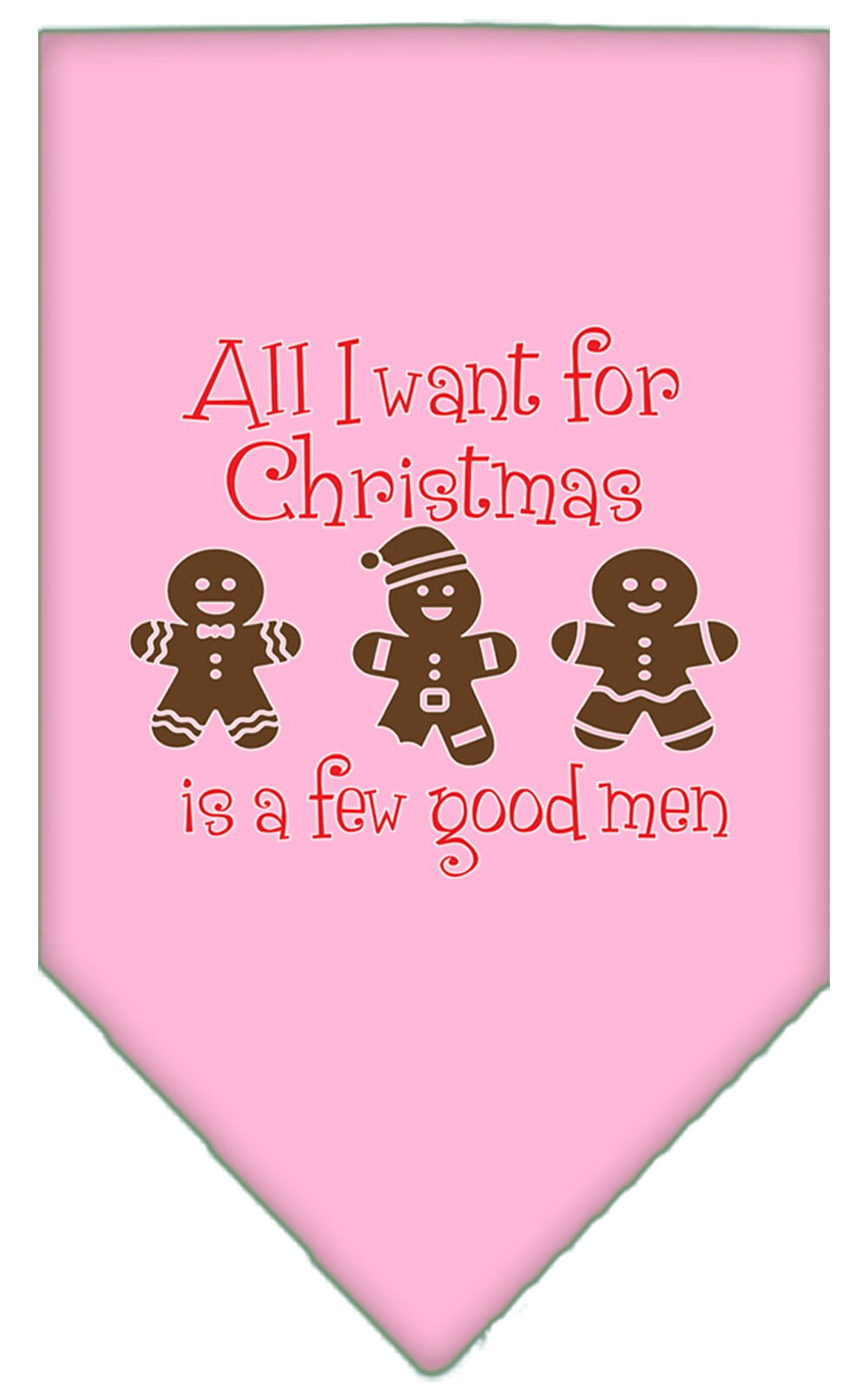 Christmas Pet and Dog Bandana Screen Printed, "All I Want For Christmas Is A Few Good Men"