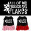 Christmas Pet Dog & Cat Dress Screen Printed, "All Of My Friends Are Flakes"