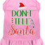 Christmas Dog Dress, Pet Dog & Cat Dress Screen Printed, "Don't Tell Santa"