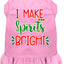 Christmas Pet Dog & Cat Dress Screen Printed, "I Make Spirits Bright"