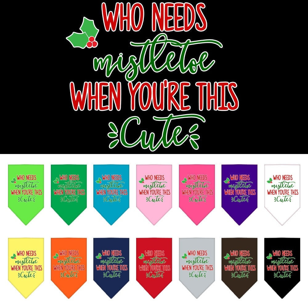 Christmas Pet and Dog Bandana Screen Printed, "Who Needs Mistletoe"