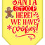 Christmas Pet and Dog Bandana Screen Printed, "Santa, Stop Here! We Have Cookies!"