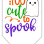 Halloween Pet and Dog Bandana Screen Printed, "Too Cute To Spook - Girly Ghost"