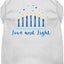 Hanukkah Pet Dog and Cat Shirt Screen Printed, "Love & Light"