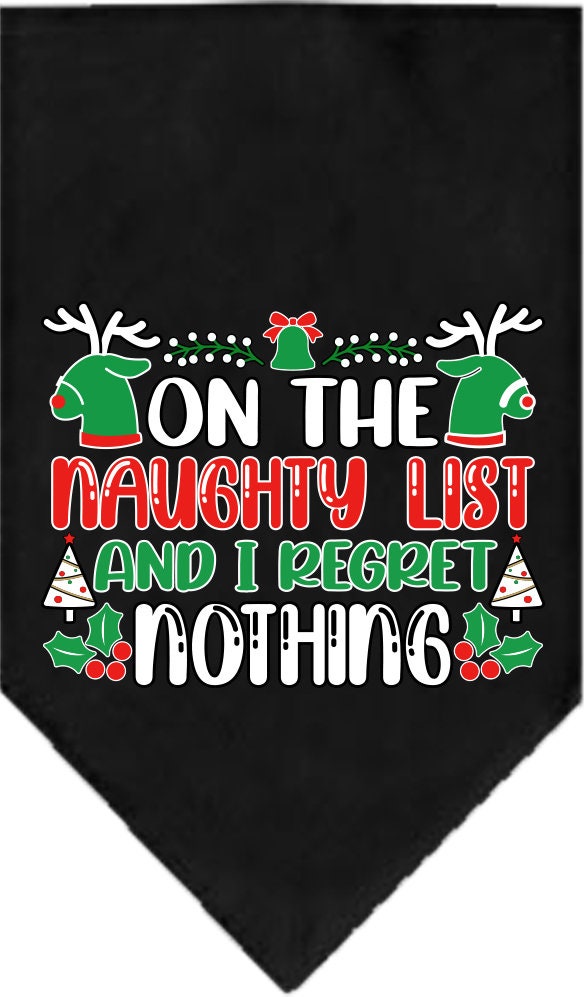 Christmas Pet and Dog Bandana Screen Printed, "On The Naughty List And I Regret Nothing"