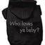 Pet, Dog & Cat Hoodie Rhinestone, "Who Loves Ya Baby?"