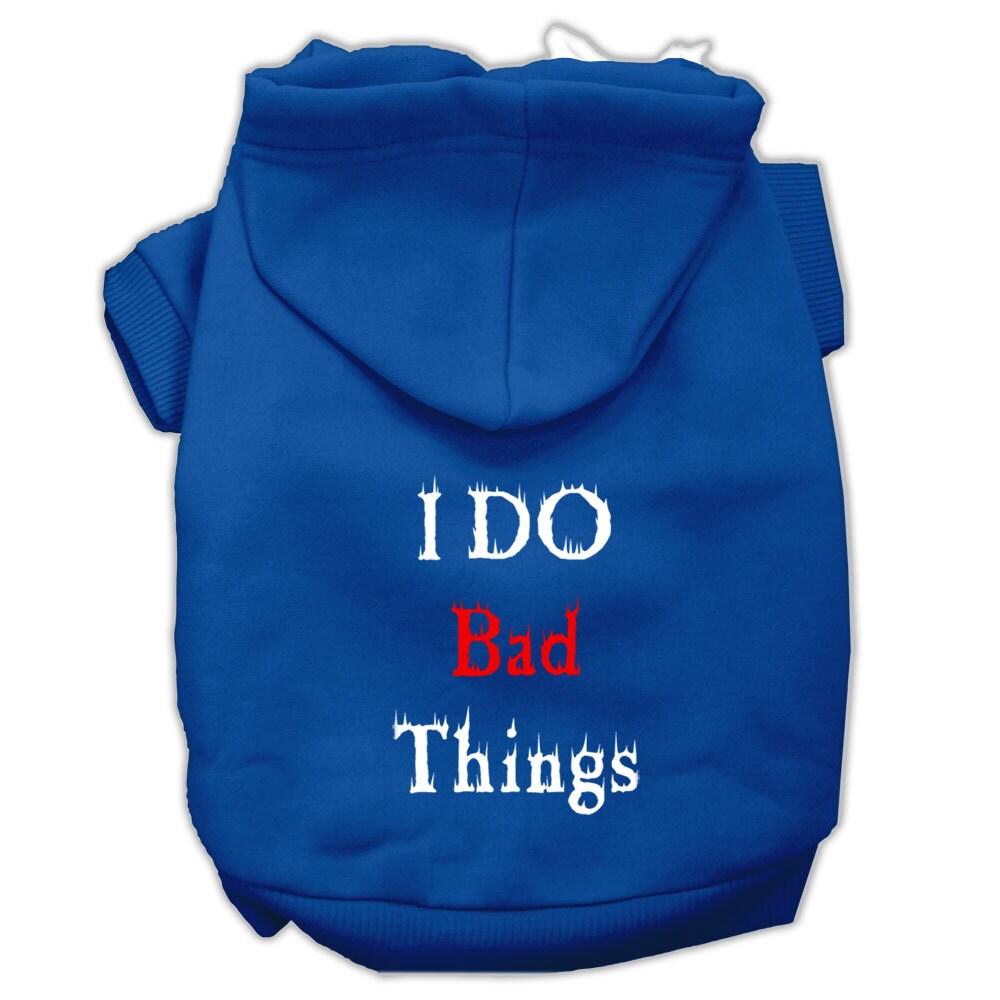 Pet, Dog & Cat Hoodie Screen Printed, "I Do Bad Things"